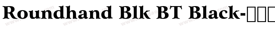 Roundhand Blk BT Black字体转换